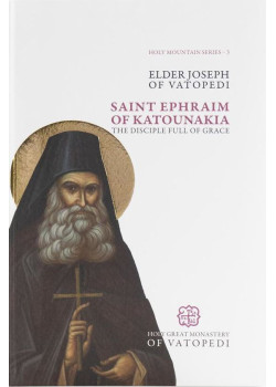 Saint Ephraim of Katounakia - The Disciple Full of Grace